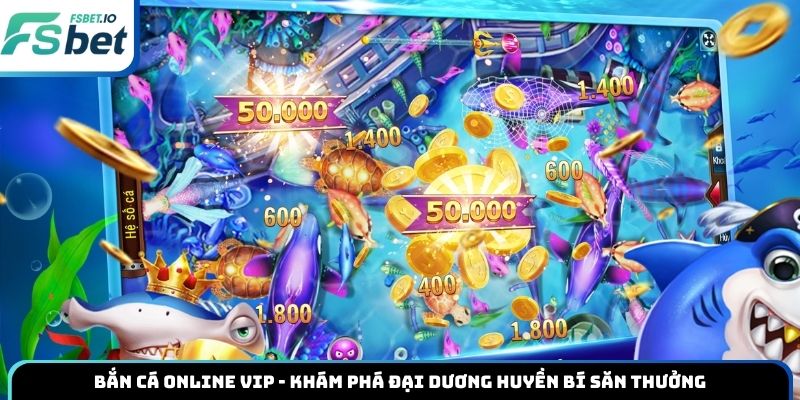 Bắn cá online vip