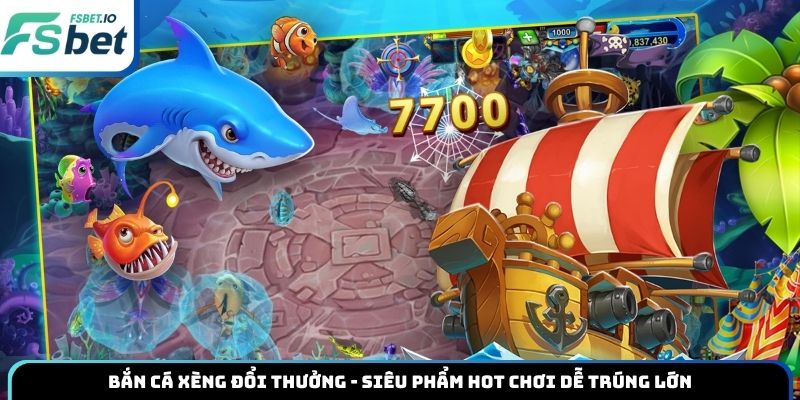 Bắn cá xèng đổi thưởng