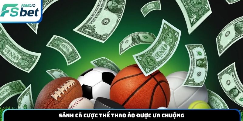 Sảnh cá cược thể thao ảo được ưa chuộng