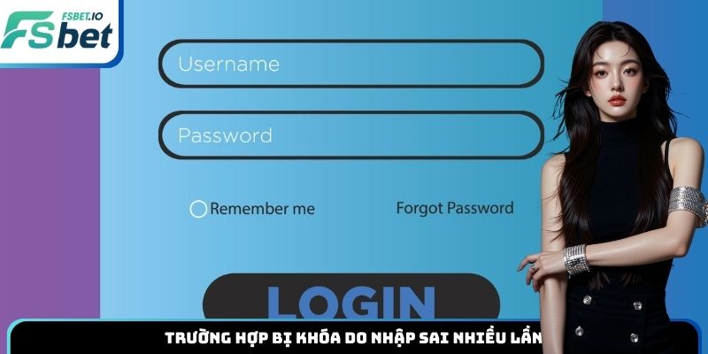Trường hợp bị khóa do nhập sai nhiều lần