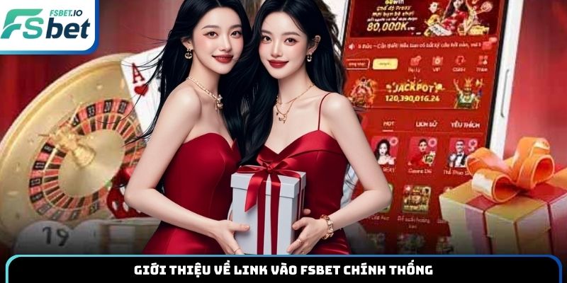Giới thiệu về link vào Fsbet chính thống