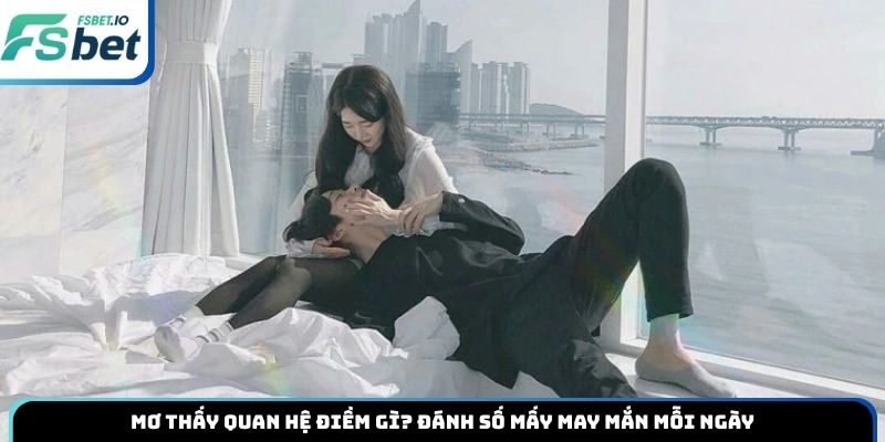 Mơ thấy quan hệ