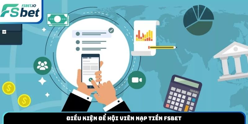 Điều kiện để hội viên nạp tiền Fsbet