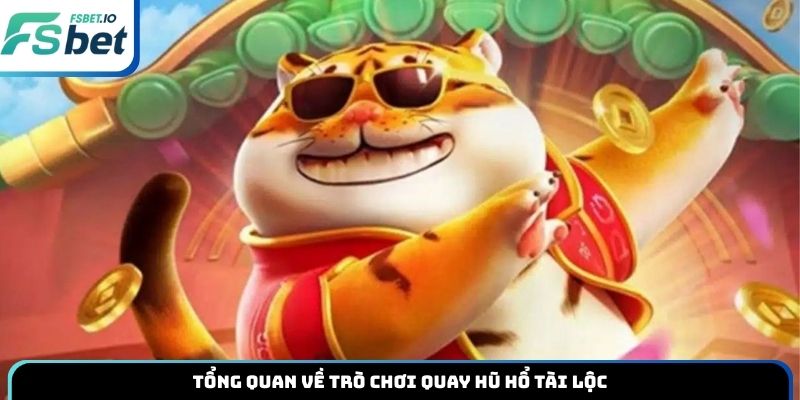 Tổng quan về trò chơi quay hũ Hổ Tài Lộc