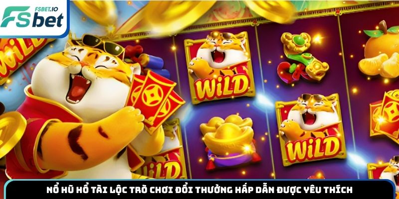 Nổ hũ Hổ Tài Lộc