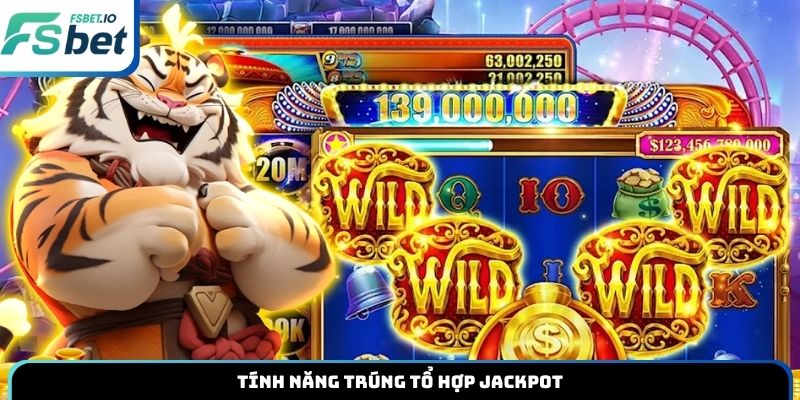 Tính năng trúng tổ hợp jackpot