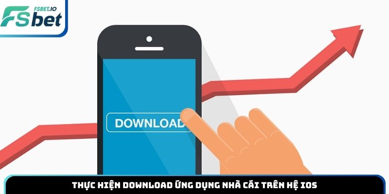 Thực hiện download  ứng dụng nhà cái trên hệ ios