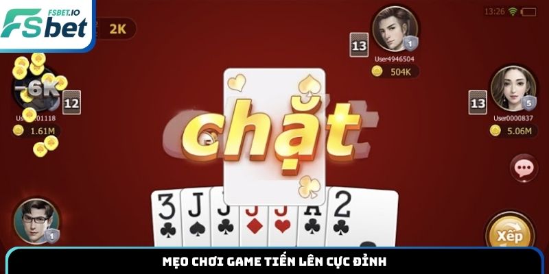Mẹo chơi game tiến lên cực đỉnh