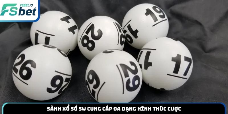 Sảnh xổ số SW cung cấp đa dạng hình thức cược